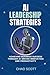 AI LEADERSHIP STRATEGIES: A...
