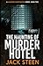 The Haunting of Murder Hotel: A Haunting Investigation (The Haunting Series)