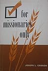 For Missionaries Only
