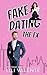 Fake Dating the Ex (Fake Dating in the City)