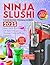 Ninja Slushi Cookbook For B...