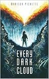 Every Dark Cloud by Marisca Pichette