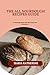 THE ALL SOURDOUGH RECIPES GUIDE: A sourdough guide with full recipes and procedures