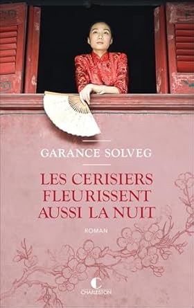 Les cerisiers fleurissent aussi la nuit - Grand Prix du livre Romanesque