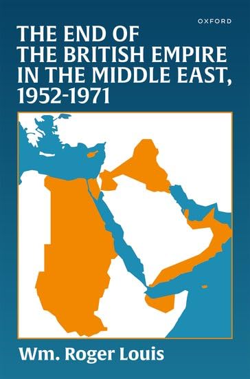 The End of the British Empire in the Middle East, 1952-1971 (Hardcover)
