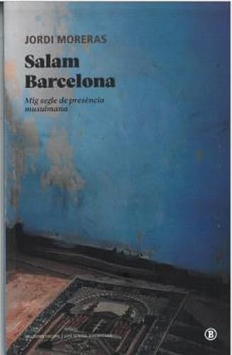 Salam Barcelona: Mig segle de presència musulmana (Paperback)