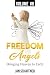 FREEDOM ANGELS: Bringing He...