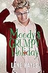 Moody's Grumpy Holiday by Lane Hayes