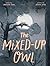 The Mixed-Up Owl
