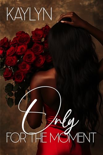 Only For The Moment (Act I & II Book 1)