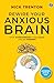 Rewire Your Anxious Brain | Stop Overthinking, Find Calm, And Be Present | Transform Your Anxiety into a Superpower!