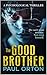 The Good Brother: A Psychological Thriller