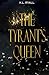The Tyrant's Queen