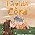 La vida de Cora: Una aventu...