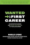 Wanted -> My First Career: The Definitive Playbook For Landing Your First Job In A Fulfilling Career