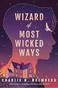 Wizard of Most Wicked Ways (Whimbrel House, #4)