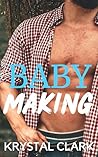 Baby-making (Forbidden Daddy Pregnancy Short Stories #1)
