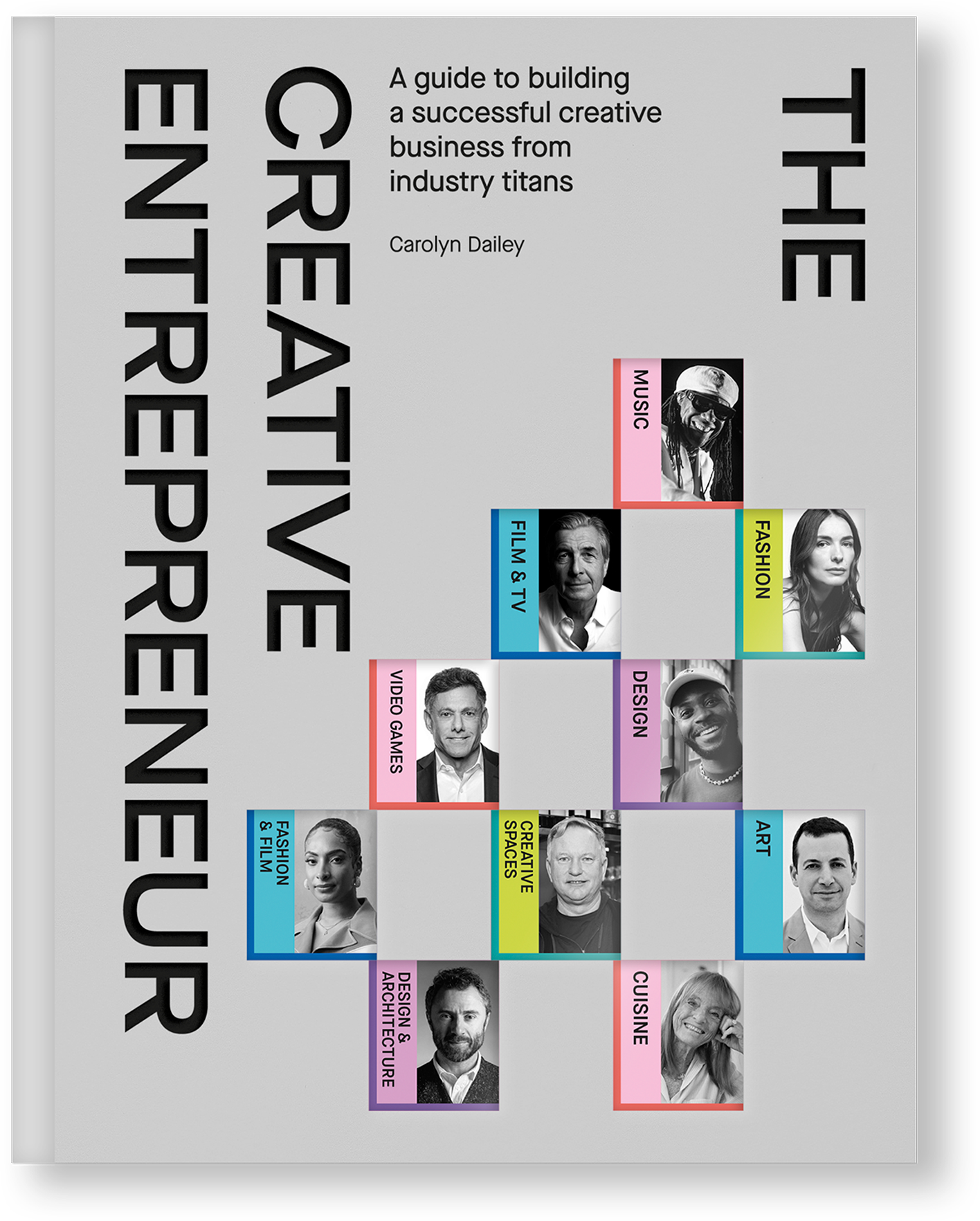 The Creative Entrepreneur: A Guide to Building a Successful Creative Business from Industry Titans