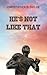 He's Not Like That by Christopher D. Taylor