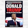 Book cover for Donald Trump The Man, The Myth, The Legend: AN INSIDE LOOK AT HIS PRESIDENCY: HOW HE FOUGHT FAKE NEWS, THE DEEP STATE AND ILLEGAL IMMIGRATION TO MAKE AMERICA GREAT AGAIN