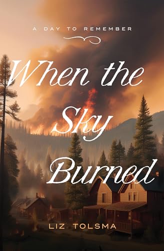 When the Sky Burned: October 8, 1871 (A Day to Remember, #6)
