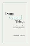 Damn Good Things:...