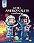 Little Astronauts: A Journey Through Space for Ages 3-7