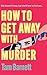 How to Get Away with Murder
