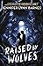 Raised by Wolves (Raised by Wolves, #1)