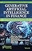 Generative Artificial Intelligence in Finance by Pethuru Raj Chelliah