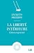 La liberté intérieure: La f...