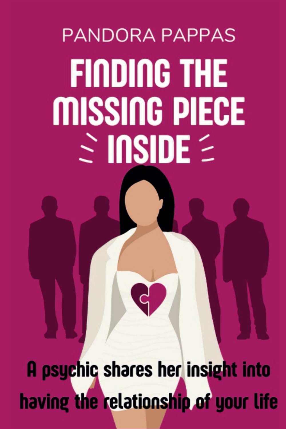 Finding the Missing Piece Inside: A psychic shares her insight into having the relationship of your life!