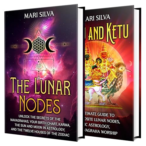 Lunar Nodes: Unlock Cosmic Wisdom with Rahu, Ketu, and the Secrets of Your Birth Chart (Spiritual Astrology)
