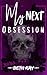 My Next Obsession by Beth Kay