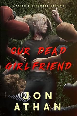 Our Dead Girlfriend: Author's Enhanced Edition