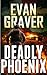 Deadly Phoenix: A John Phoenix Thriller (The John Phoenix Thrillers Book 4)