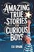 Amazing True Stories For Cu...