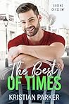 The Best of Times by Kristian Parker