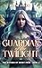 Guardian of the Twilight (T...