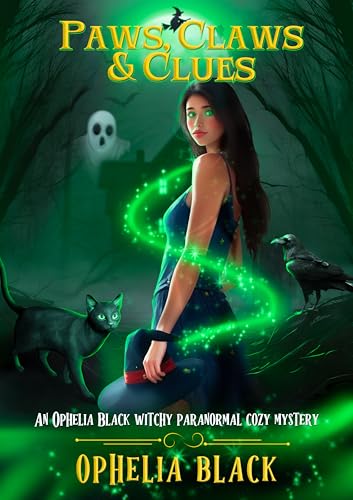 Paws, Claws & Clues: An Ophelia Black Witchy Paranormal Cozy Mystery (Kindle Edition)