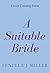 A Suitable Bride by Fenella J. Miller A Suitable Bride by Fenella J. Miller