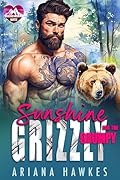 Sunshine for the Grumpy Grizzly: A fated-mates instalove romance (Obsessed Mountain Mates)