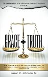 Grace Plus Truth: How to Walk in Faith and Freedom by Exploring the Last Adam’s Impact on Salvation, Holiness, and the Christian Life Grace Plus Truth: How to Walk in Faith and Freedom by Exploring the Last Adam’s Impact on Salvation, Holiness, and the Christian Life