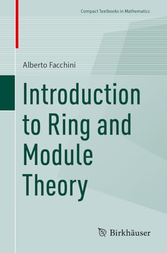 Introduction to Ring and Module Theory (Compact Textbooks in Mathematics)