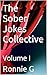 The Sober Jokes Collective by Ronnie G