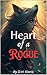 Heart Of A Rogue (A heart of series Book 1)