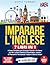 Imparare l'Inglese: 7 Libri in 1 - Il Corso Completo per Diventare Fluente in 30 Giorni con 50+ Lezioni Pratiche di Grammatica, Lessico, 35 Racconti e ... | Audio e 5 Bonus Inclusi! (Italian Edition)