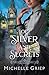 Of Silver and Secrets (Time's Lost Treasures Book #2) by Michelle Griep