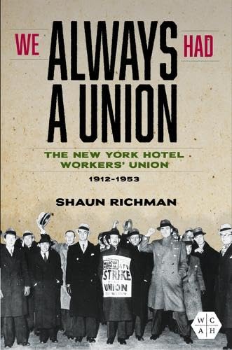We Always Had a Union: The New York Hotel Workers’ Union, 1912-1953