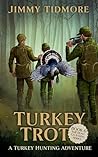 Turkey Trot: A Turkey Hunting Adventure (The Hunt Club Kids Series Book 6)